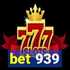 bet 939